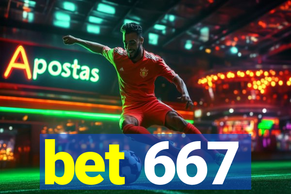 bet 667